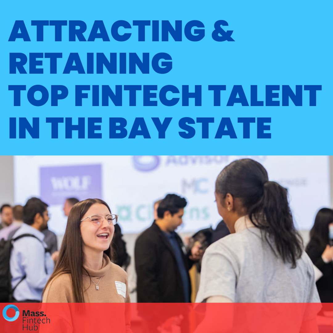 Attracting and retaining top talent to drive fintech innovation in the Bay State