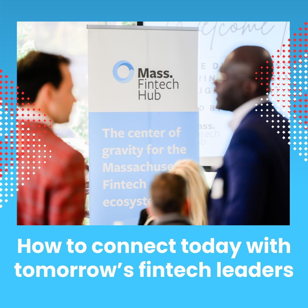 How to connect today with tomorrow’s fintech leaders